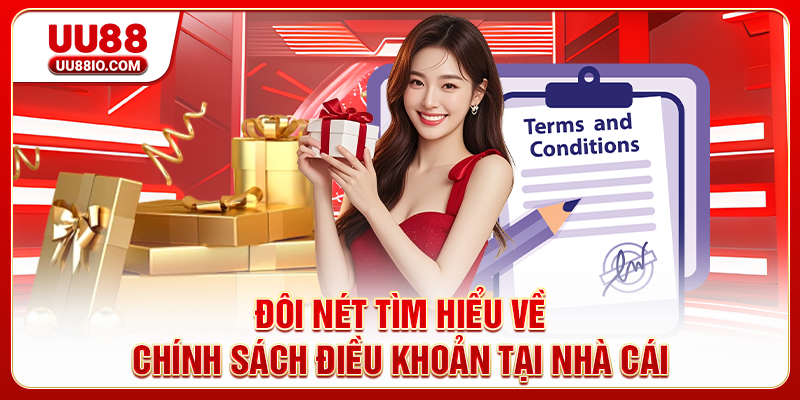 Đôi nét tìm hiểu về chính sách điều khoản tại nhà cái