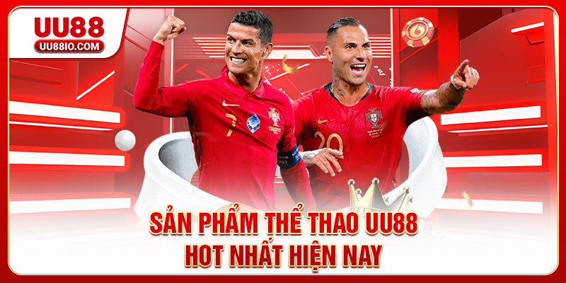 Sản phẩm Thể thao UU88 hot nhất hiện nay